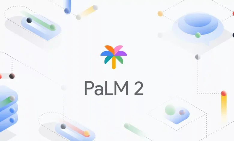 مدل PaLM 2 گوگل از داده‌های بیشتری برای آموزش استفاده می‌کند