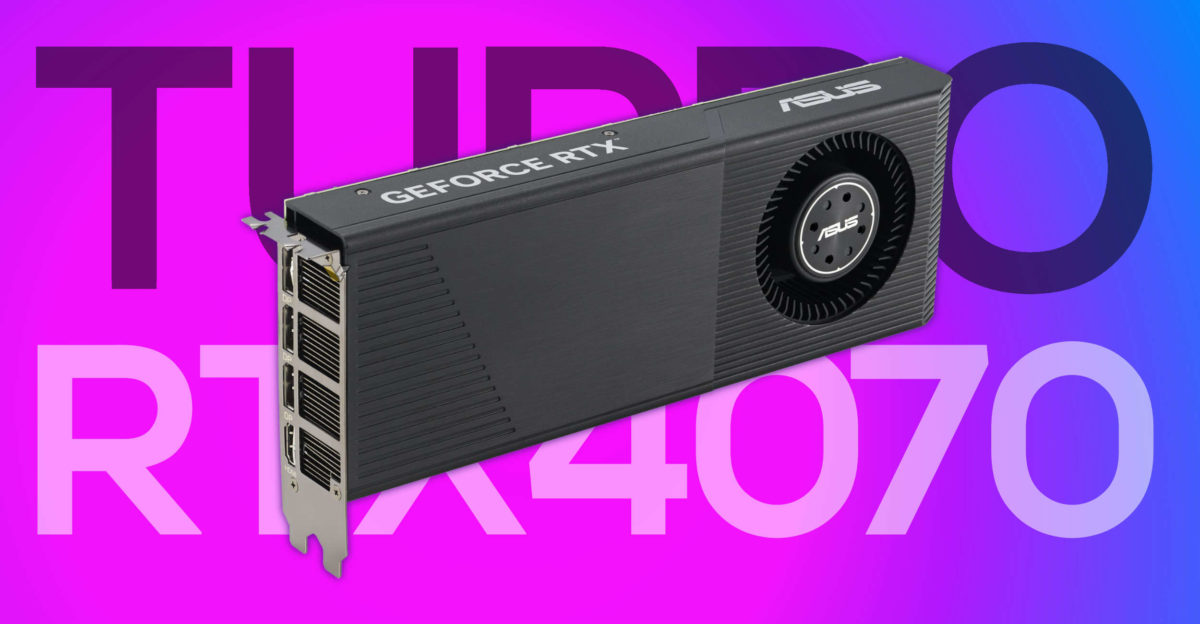 رونمایی ایسوس از گرافیک GeForce RTX 4070 Turbo با فن دمنده