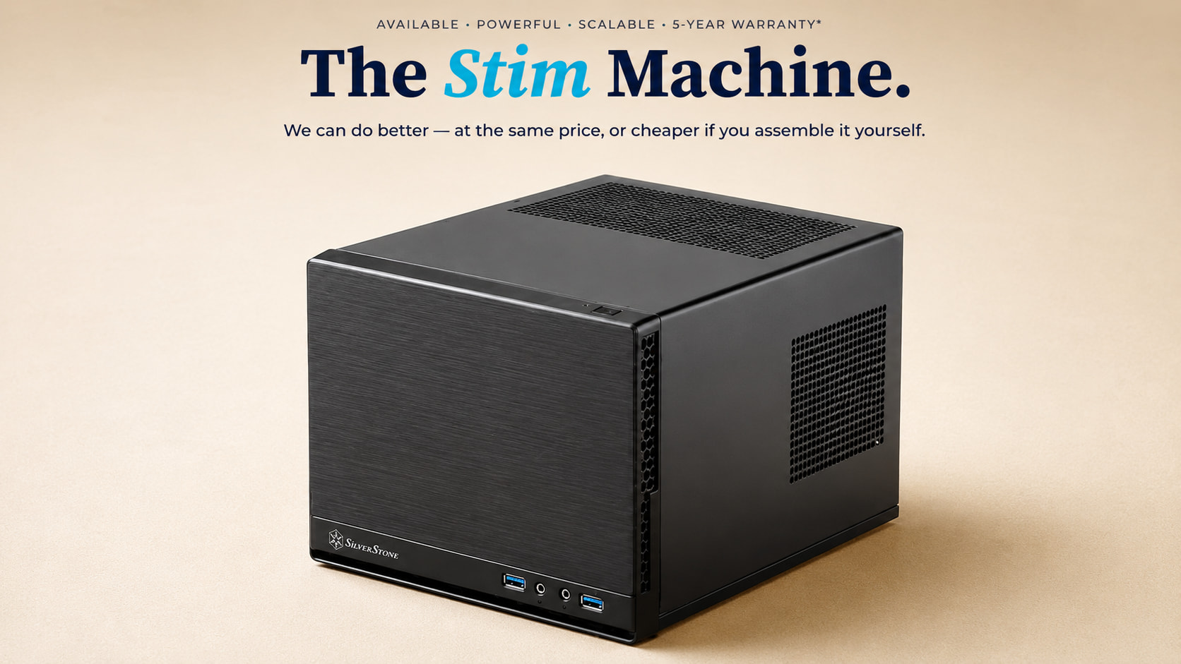 Black Compact Desktop Pc silverstone on a Beige Backdrop Headline Says the Stim Machine with Blue 'stim' and a Subtitle About Saving when Assembling It Yourself