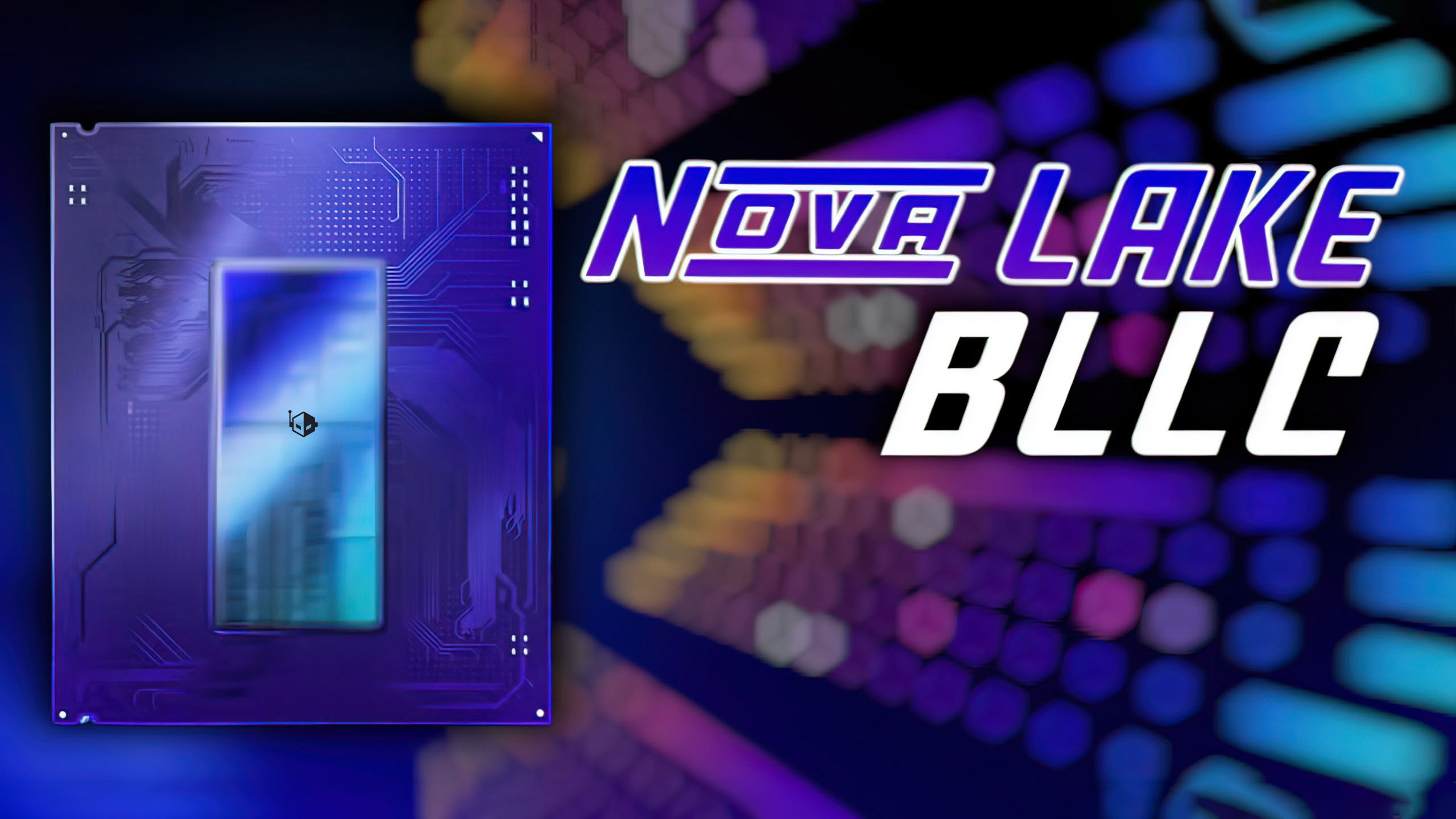 پردازندههای 18 هستهای Nova Lake اینتل با حافظه کش bLLC در راه هستند